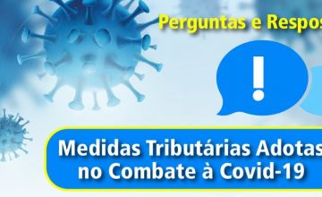 Receita Federal lança Perguntas e Respostas sobre medidas tributárias editadas para reduzir impacto econômico da Covid-19