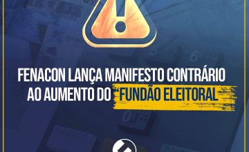 Fenacon lança manifesto contrário ao aumento do Fundão Eleitoral